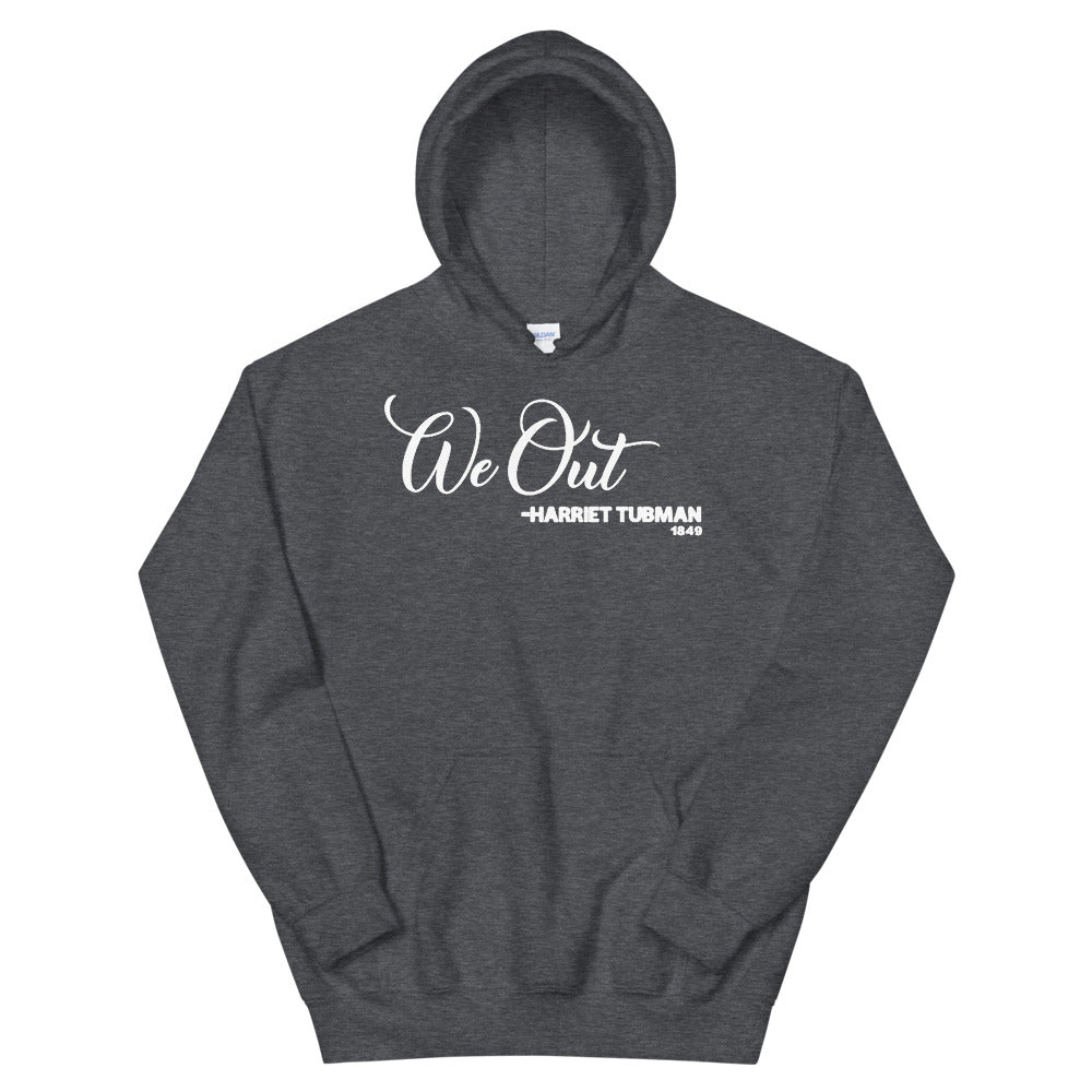 We Out - Harriet Tubman 1849 Adult Unisex Hoodie