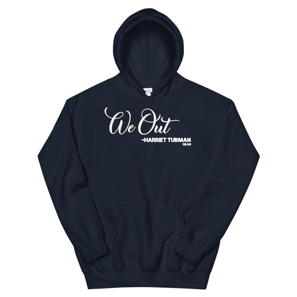 We Out - Harriet Tubman 1849 Adult Unisex Hoodie