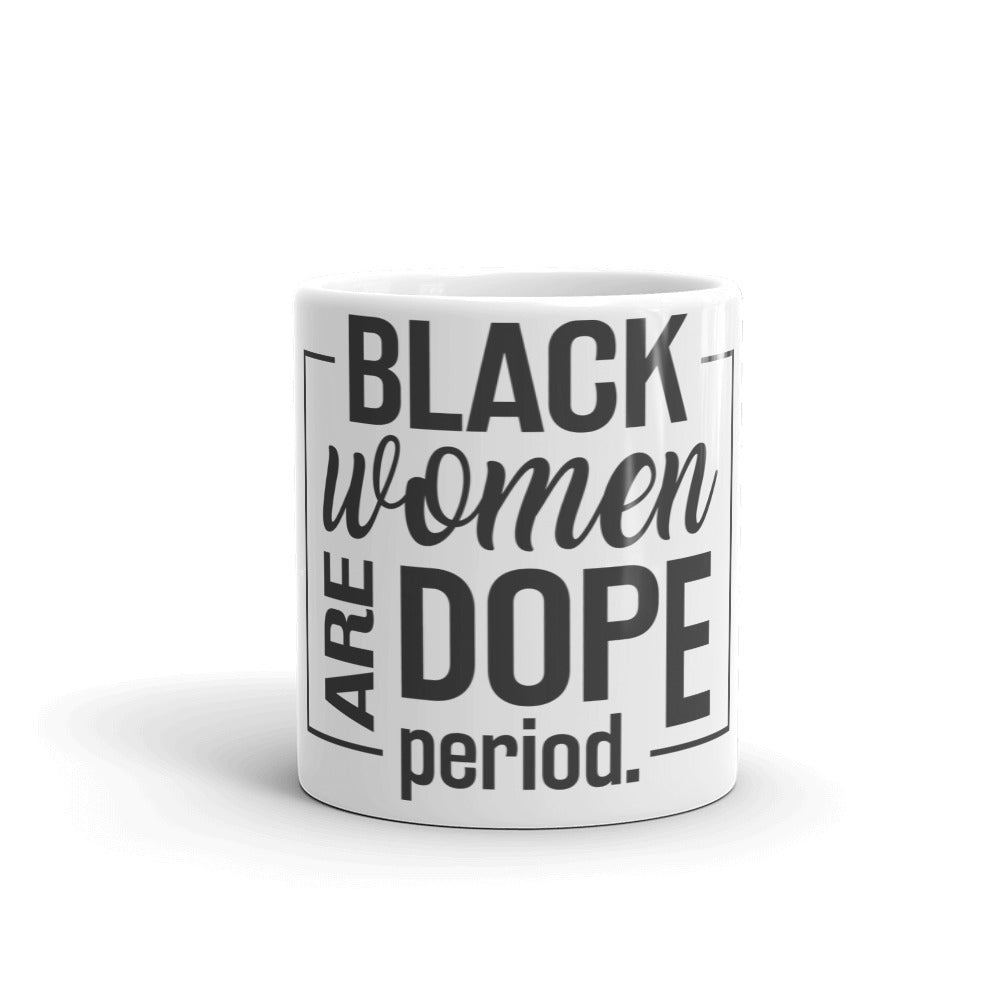 Black Women Are Dope Period Mug