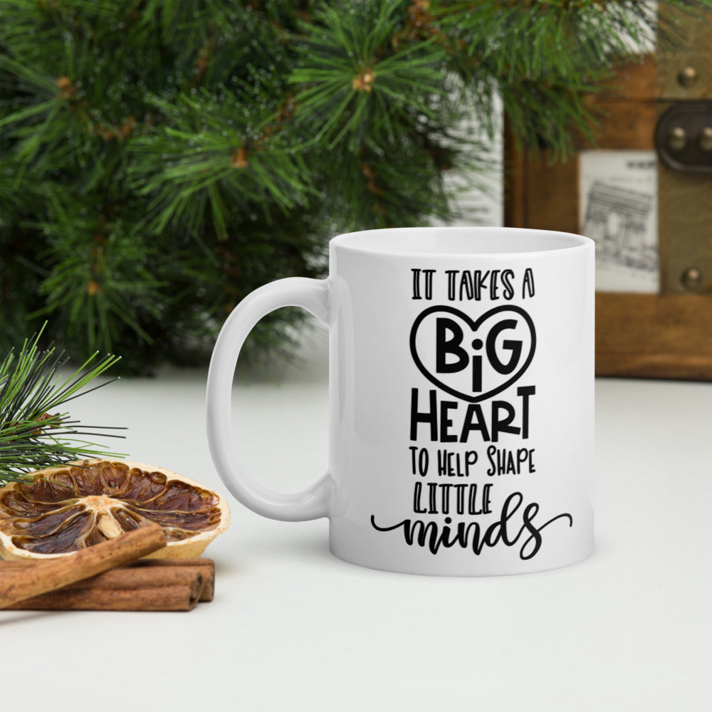 It Takes A Big Heart To Help Shape Little Minds Glossy Mug