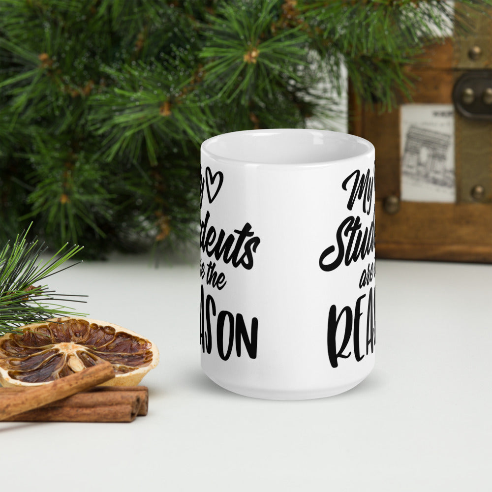 My Students Are The Reason Glossy Mug
