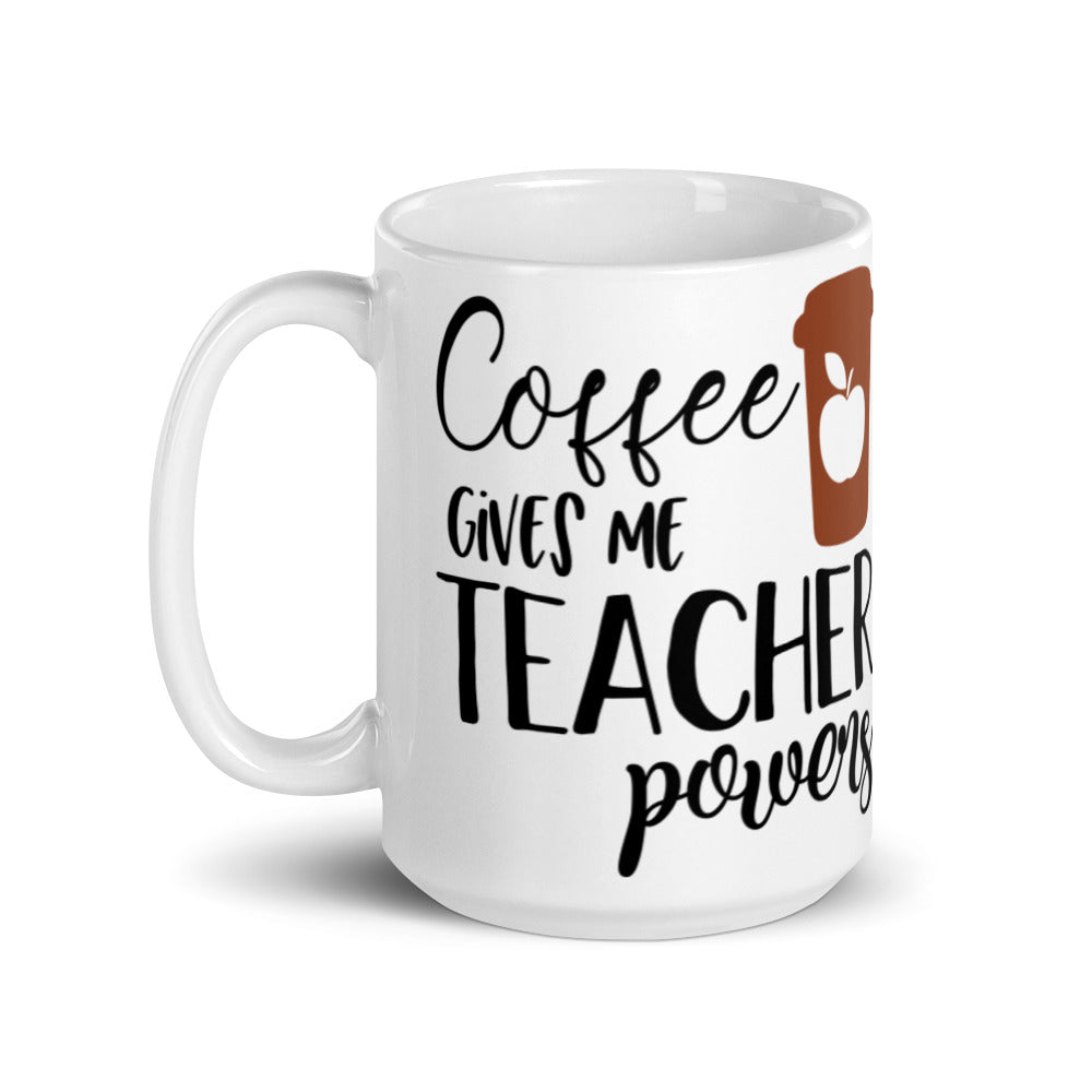 Coffee Gives Me Teacher Powers Glossy Mug