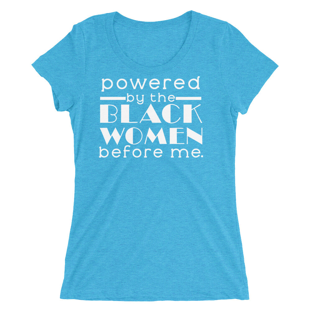 Powered By Black Women Before Me Women's Tri-Blend Tee