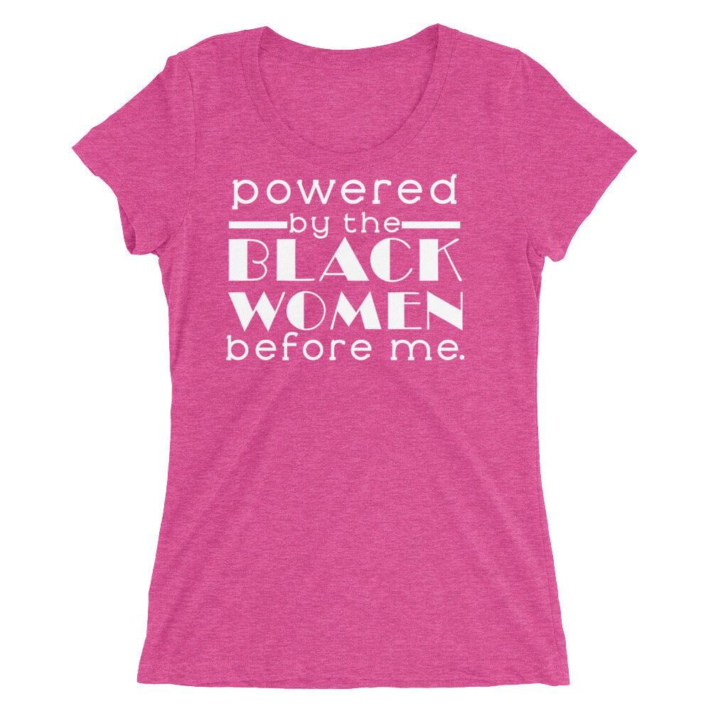 Powered By Black Women Before Me Women's Tri-Blend Tee