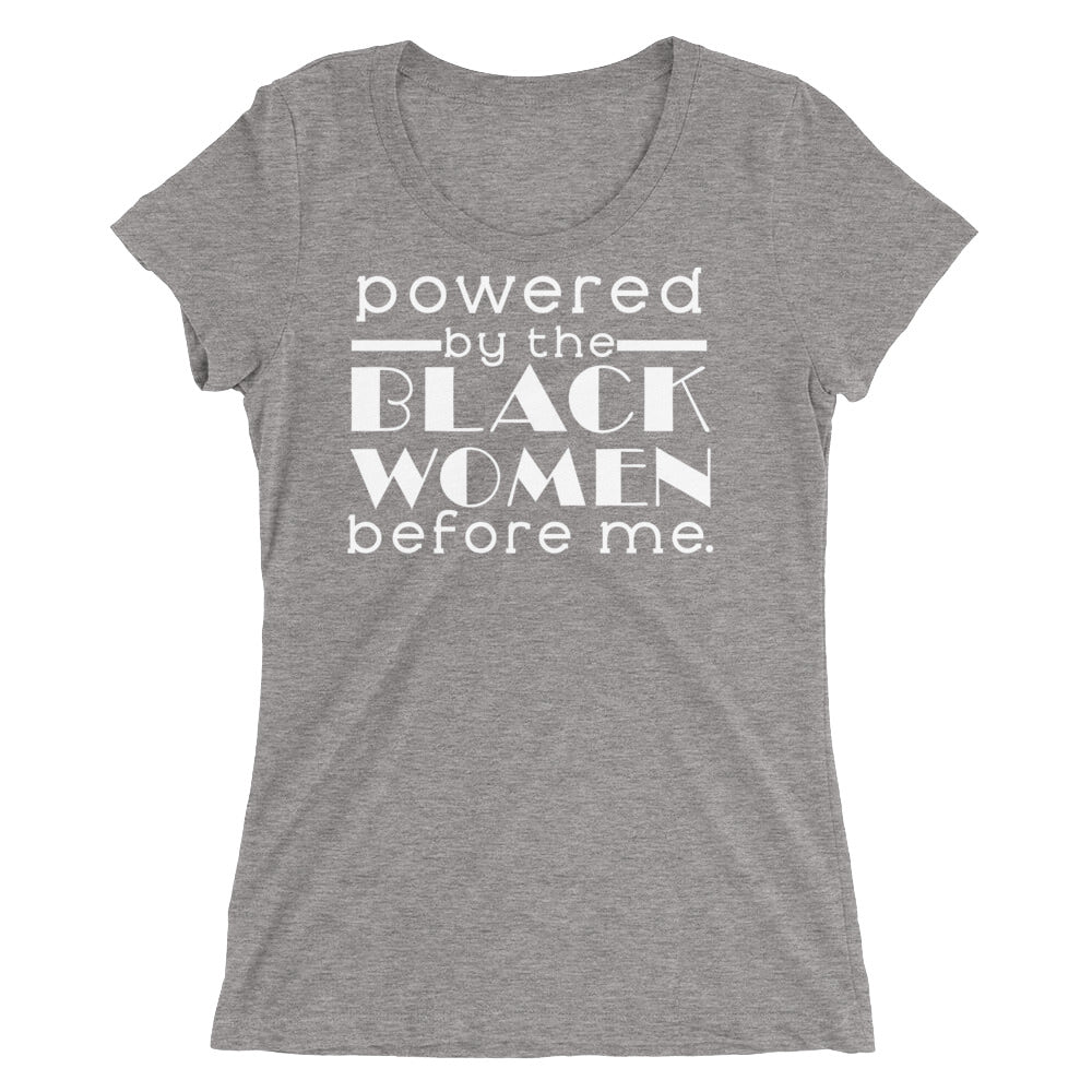 Powered By Black Women Before Me Women's Tri-Blend Tee