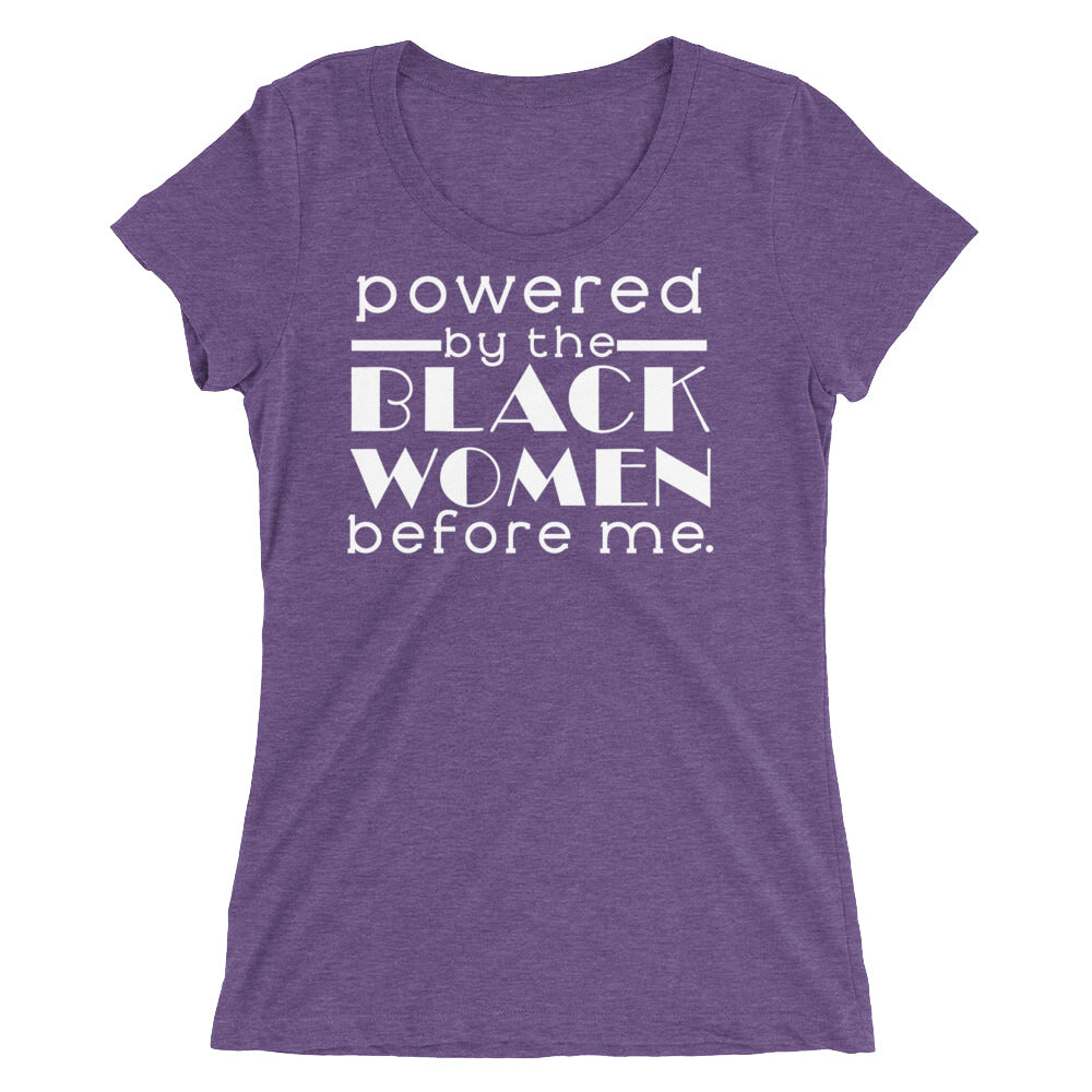 Powered By Black Women Before Me Women's Tri-Blend Tee