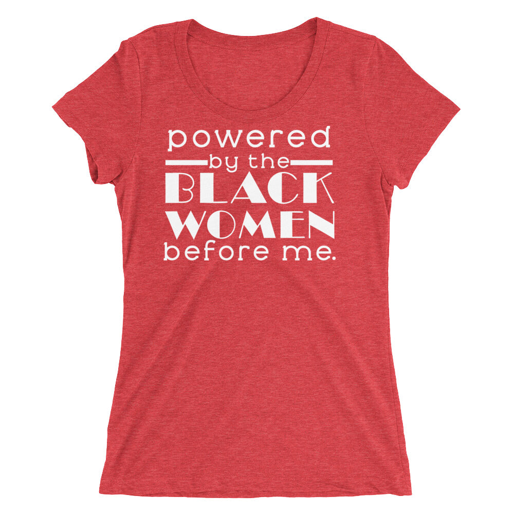 Powered By Black Women Before Me Women's Tri-Blend Tee