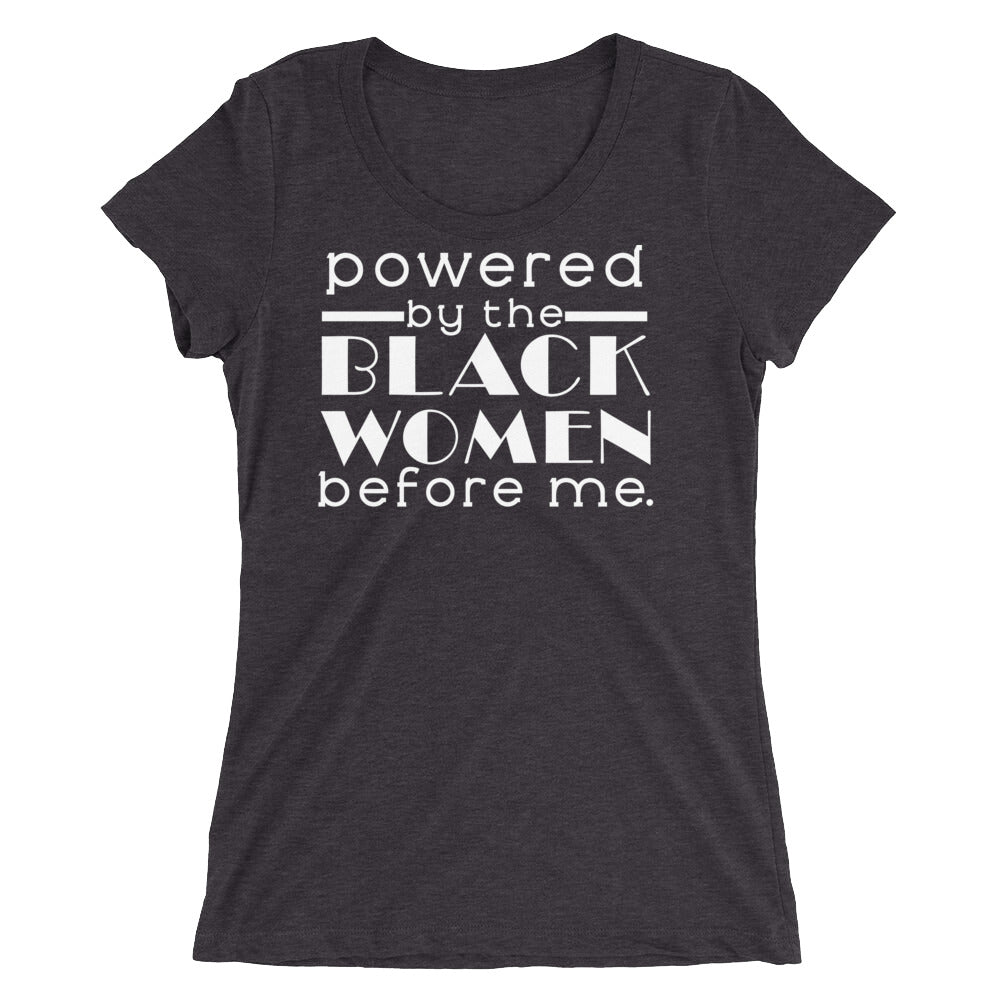 Powered By Black Women Before Me Women's Tri-Blend Tee
