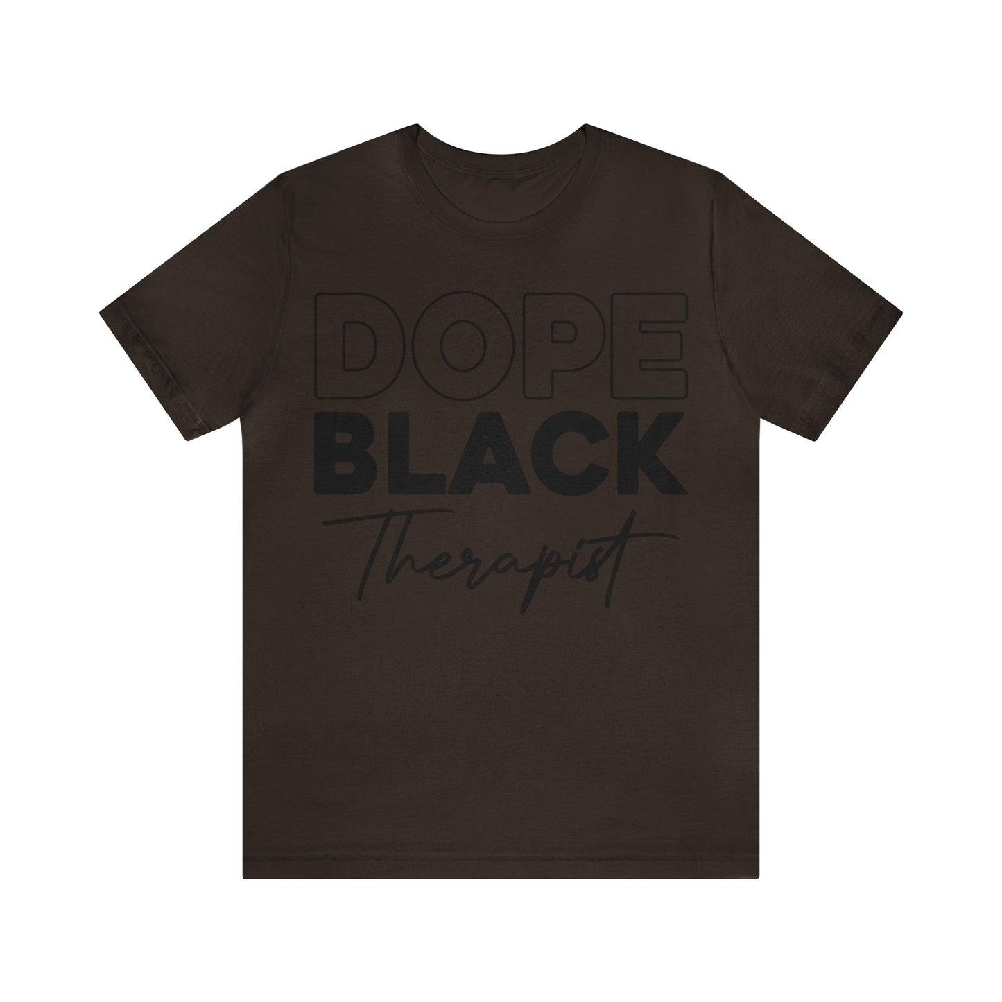 Dope Black Therapist Tee Unisex Tee