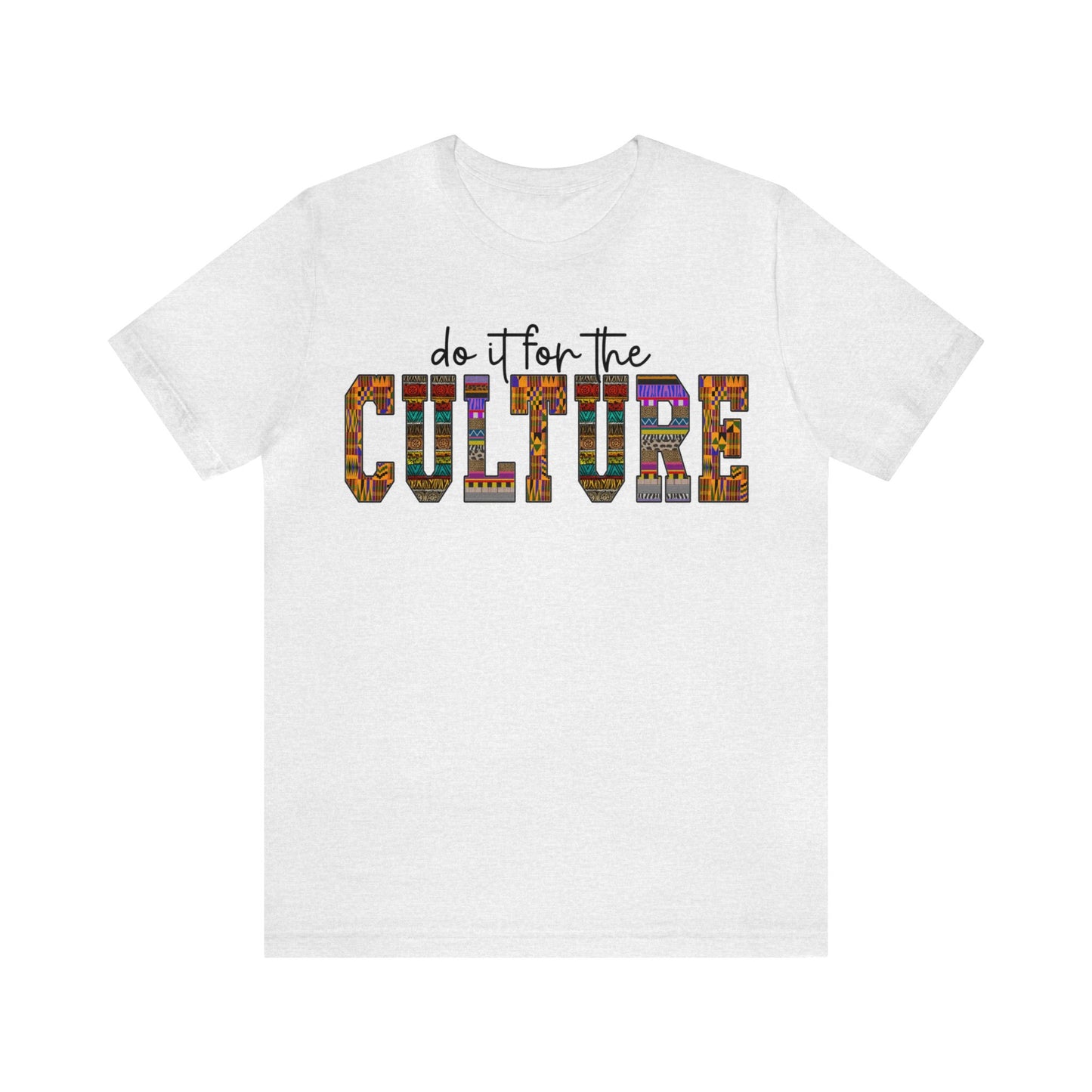 Do It For The Culture Unisex Adult Tee