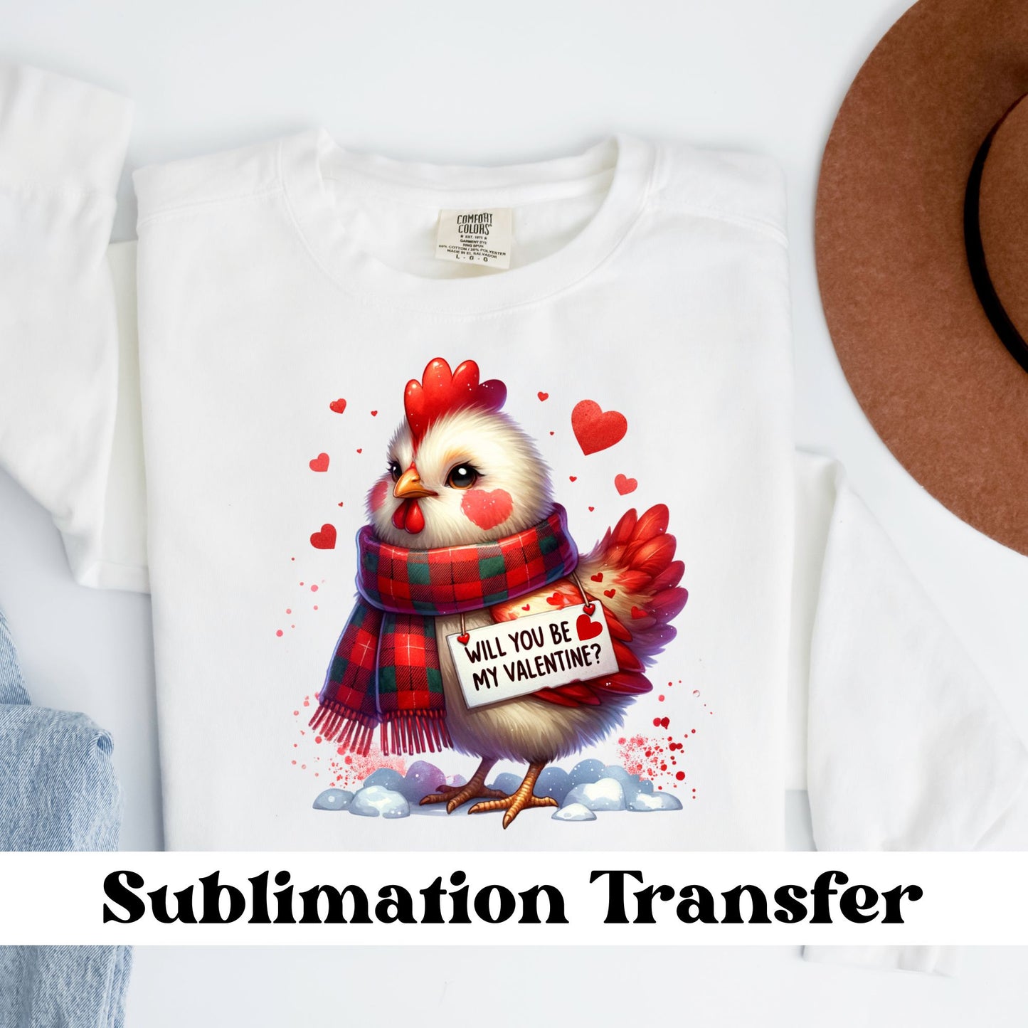 Valentine Chicken Will You Be My Valentine? Sublimation Transfer