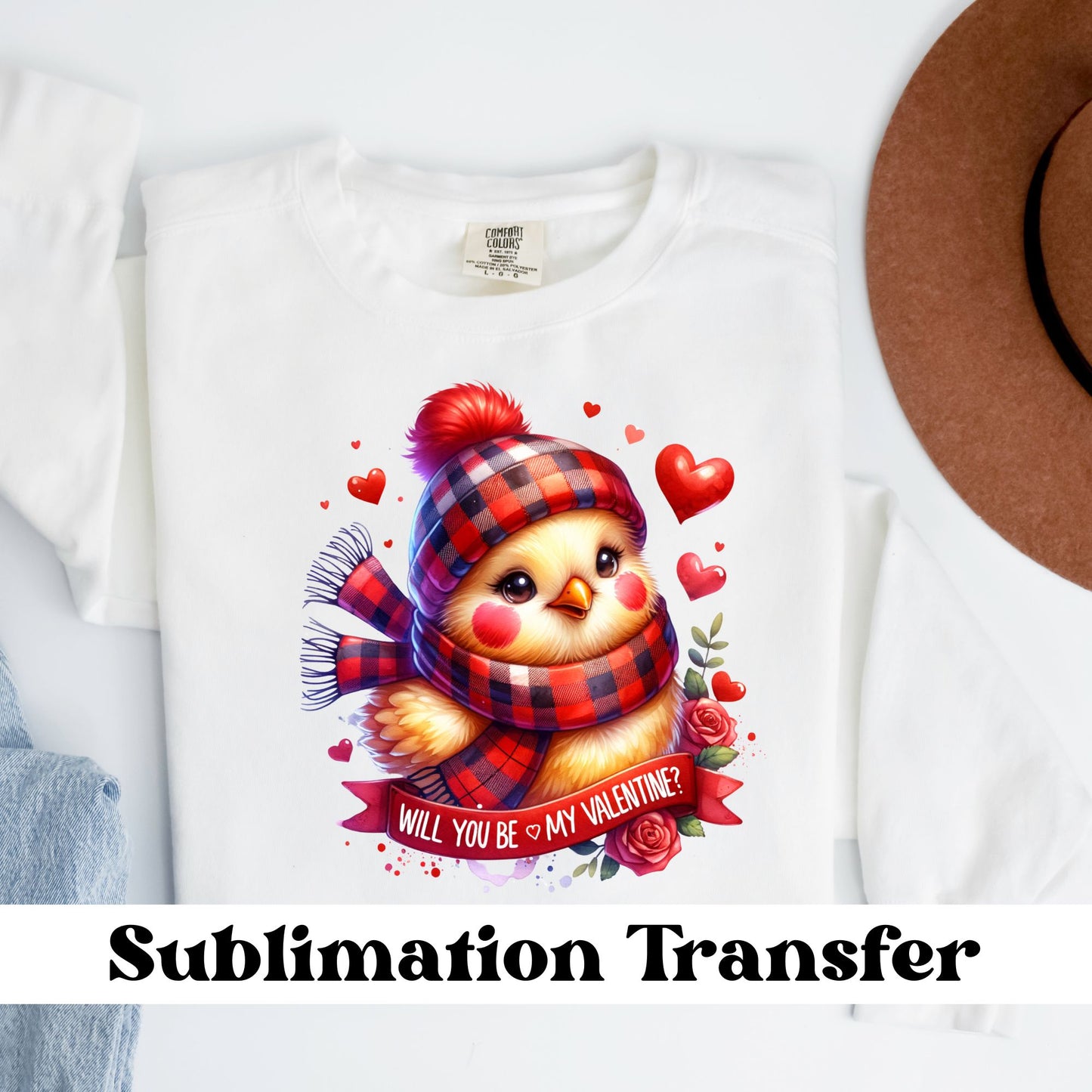 Valentine Chicken Will You Be My Valentine? Sublimation Transfer