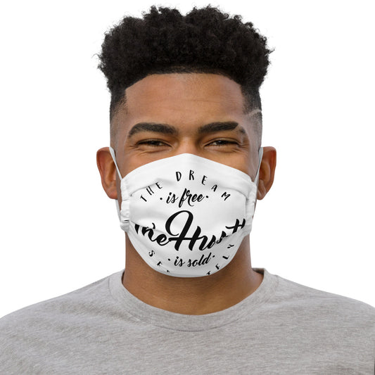 The Dream Is Free The Hustle Sold Separately Premium Face Mask