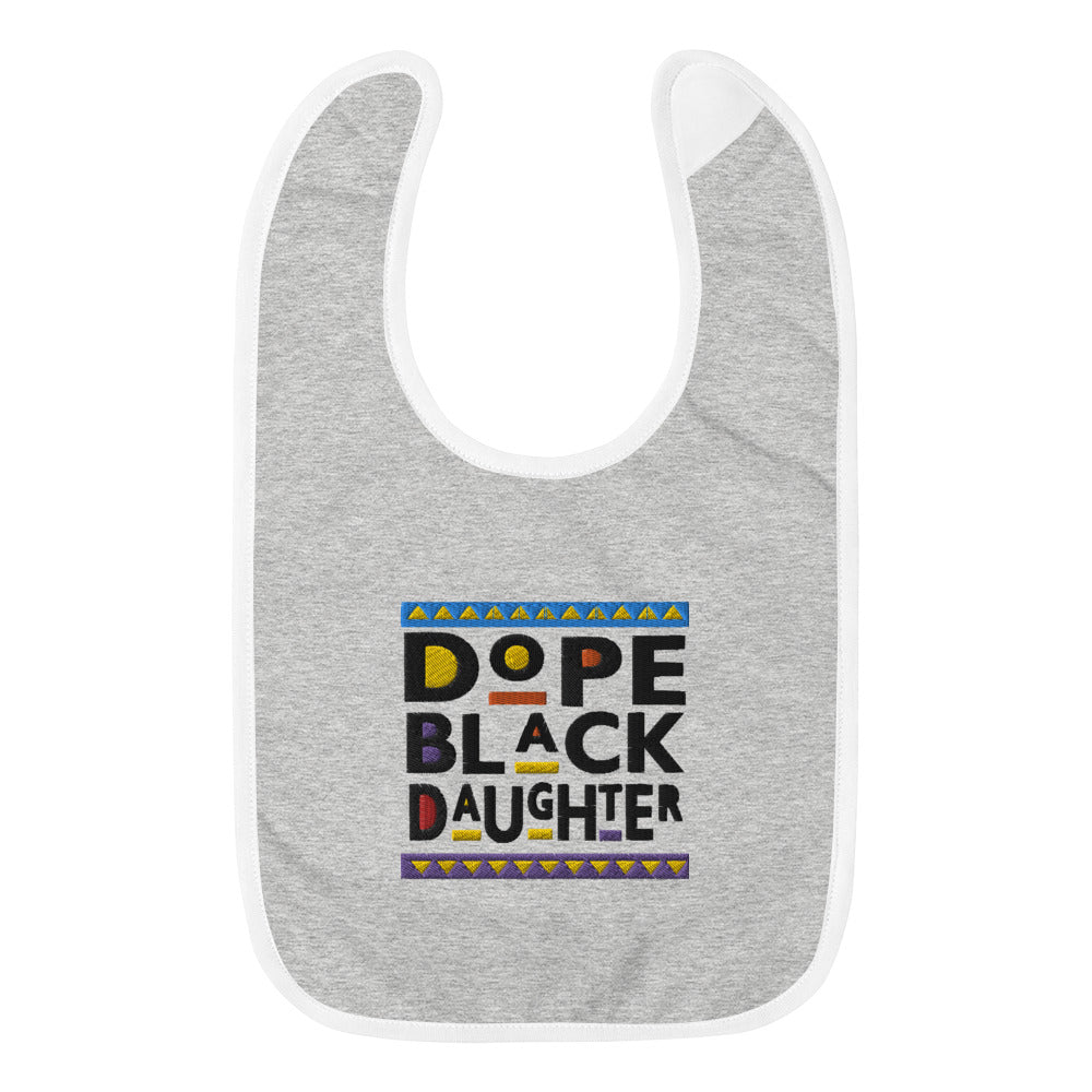 Dope Black Daughter Embroidered Baby Bib