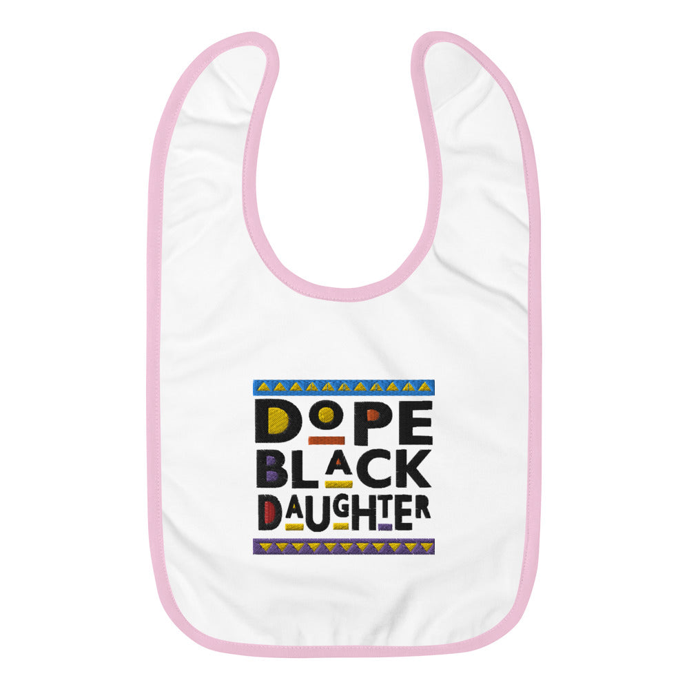 Dope Black Daughter Embroidered Baby Bib