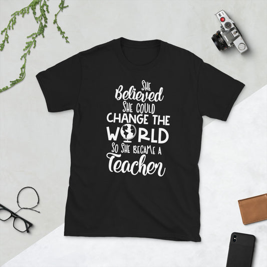 She Believed She Could Change The World So She Became A Teacher Softstyle Unisex Tee