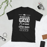 It Takes A Big Heart To Shape Little Minds Softstyle Unisex Tee