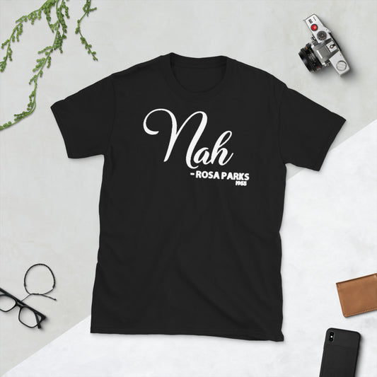 Nah - Rosa Parks 1955 Adult Unisex Tee