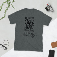It Takes A Big Heart To Help Shape Little Minds Softstyle Unisex Tee