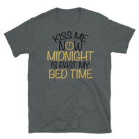 Kiss Me Now Midnight Is Past My Bed Time Softstyle Unisex Tee