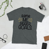 Same Me Bigger Goals Softstyle Unisex Tee