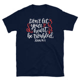 Don't Let Your Heart Be Troubled Softstyle Unisex Tee