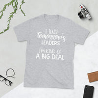 I Teach Tomorrow's Leaders I'm Kind Of A Big Deal Softstyle Unisex Tee
