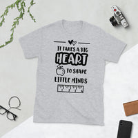 It Takes A Big Heart To Shape Little Minds Softstyle Unisex Tee