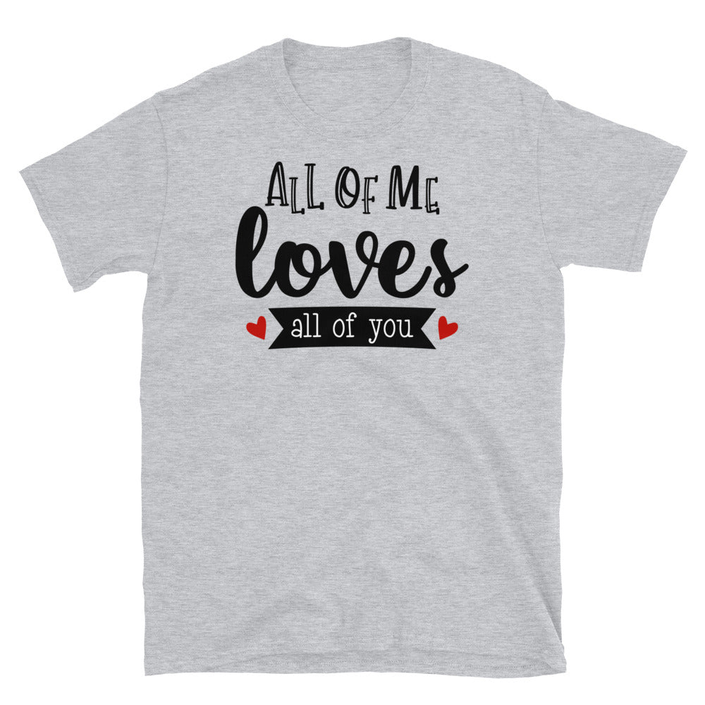 All Of Me Softstyle Unisex Tee