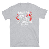 Don't Let Your Heart Be Troubled Softstyle Unisex Tee