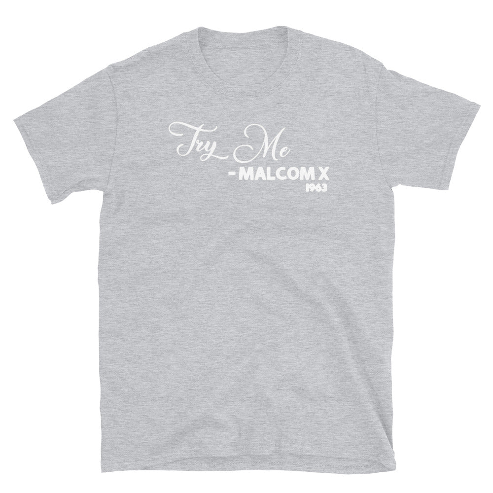 Try Me - Malcolm X 1963 Adult Unisex Tee