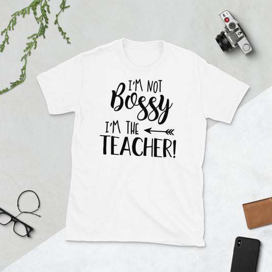 I'm Not Bossy I'm The Teacher! Softstyle Unisex Tee