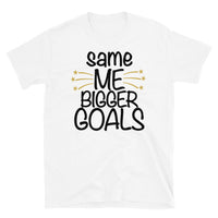 Same Me Bigger Goals Softstyle Unisex Tee