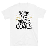 Same Me Bigger Goals Softstyle Unisex Tee