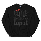 Cuter Than Cupid Unisex Sweatshirt