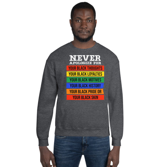 Never Apologize Adult Unisex Sweatshirt