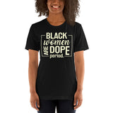 Black Women Are Dope Period Premium Soft Unisex Tee