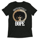 Unapologetically Dope Tri-Blend Unisex Tee