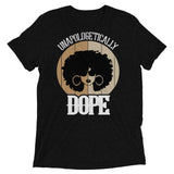 Unapologetically Dope Tri-Blend Unisex Tee