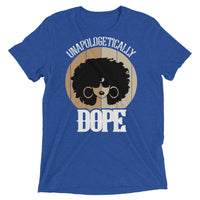 Unapologetically Dope Tri-Blend Unisex Tee