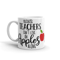 Because Teachers Can't Live on Apples Alone Glossy Mug