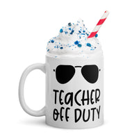 Teacher Off Duty Glossy Mug
