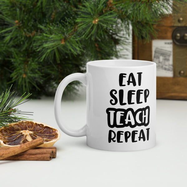 Eat Sleep Teach Repeat Glossy Mug