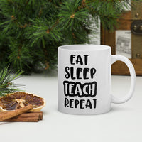 Eat Sleep Teach Repeat Glossy Mug