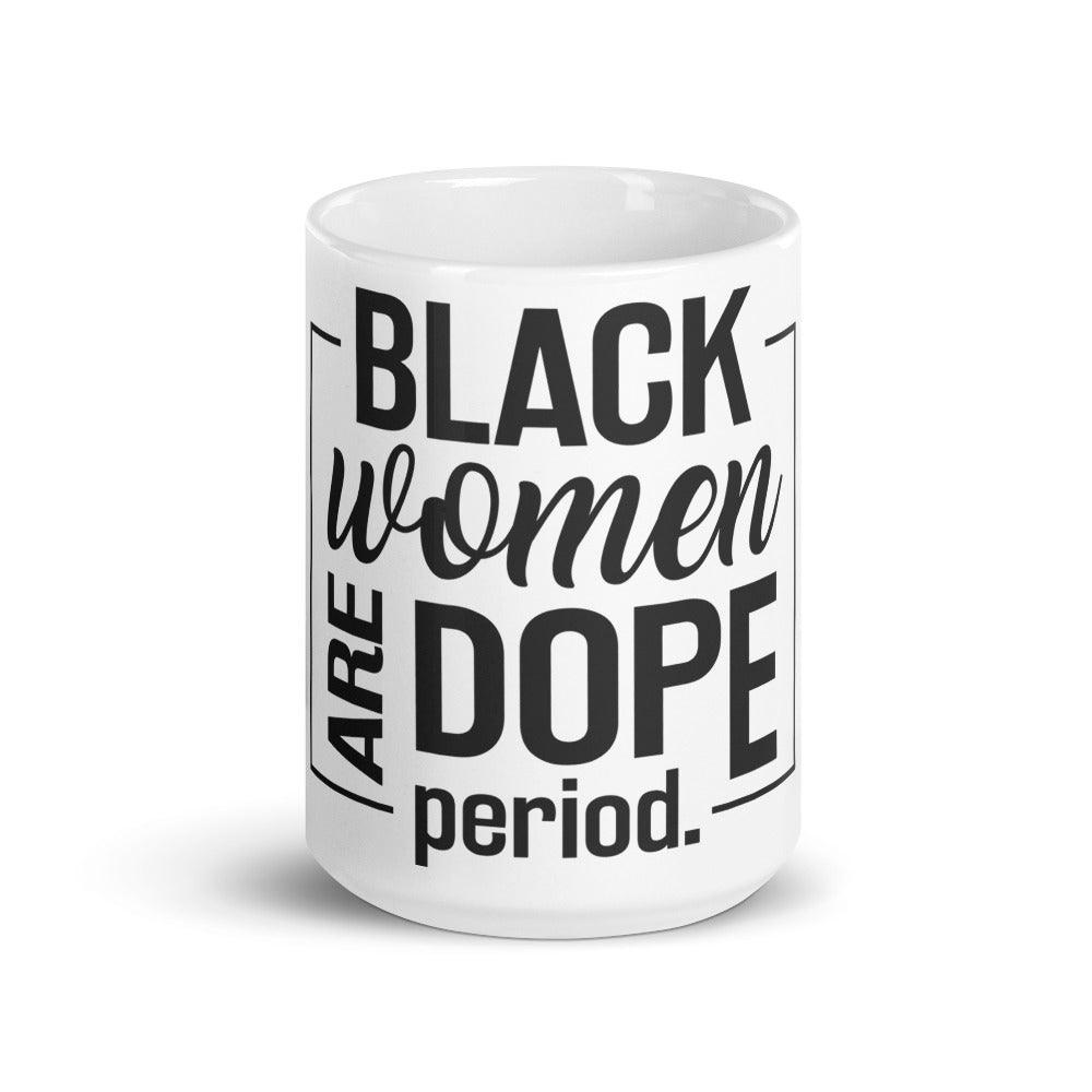 Black Women Are Dope Period Mug