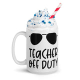 Teacher Off Duty Glossy Mug