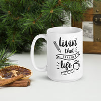 Livin' That Teacher Life Glossy Mug