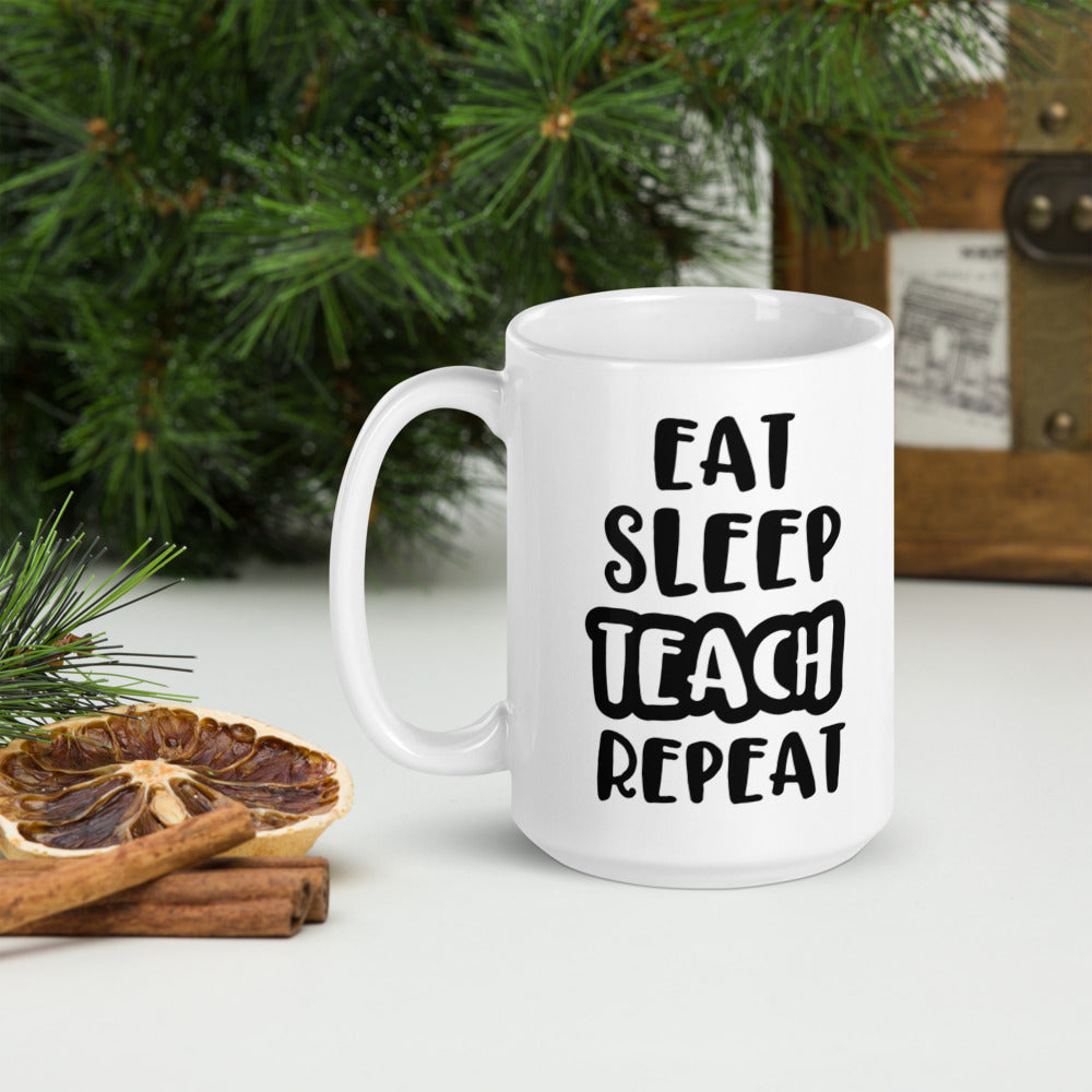 Eat Sleep Teach Repeat Glossy Mug