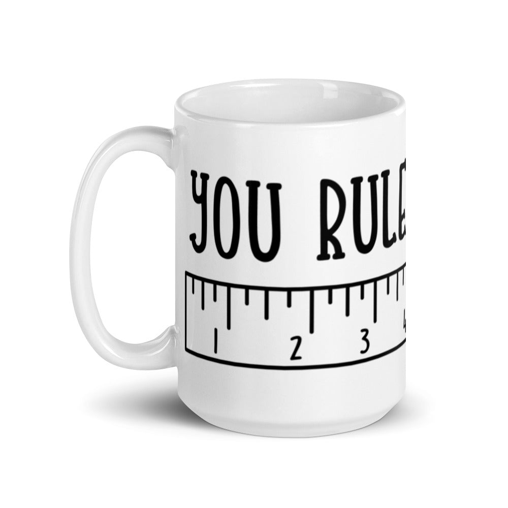 You Rule Glossy Mug