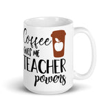 Coffee Gives Me Teacher Powers Glossy Mug